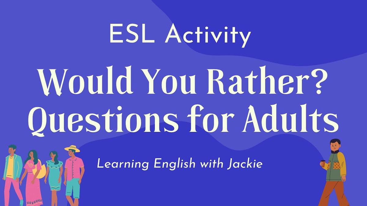 Would You Rather Questions For Adults ESL Activity would-you-rather-questions-for-adults-esl-activity
