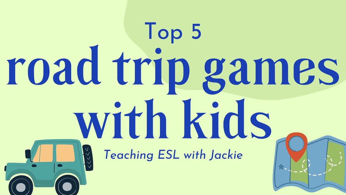 Top 5 road trip games for ESL kids Fun Things to Do in the Car with Kids