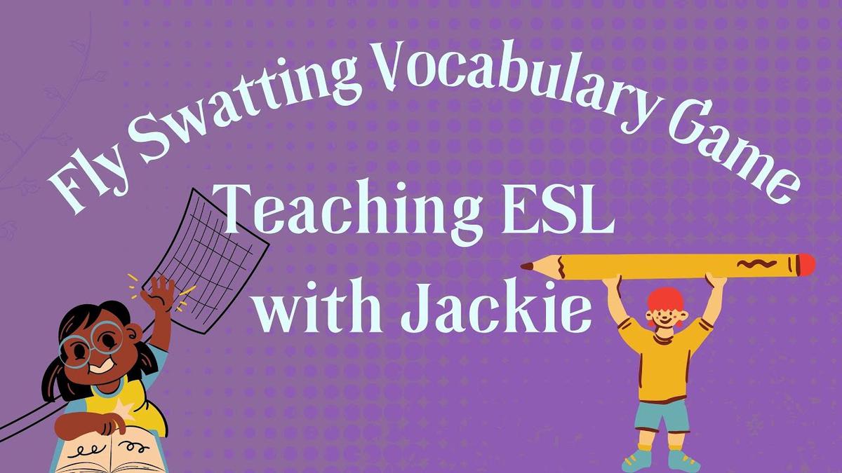 Fly Swatter ESL Vocabulary Game for All Ages Teaching English with Jackie