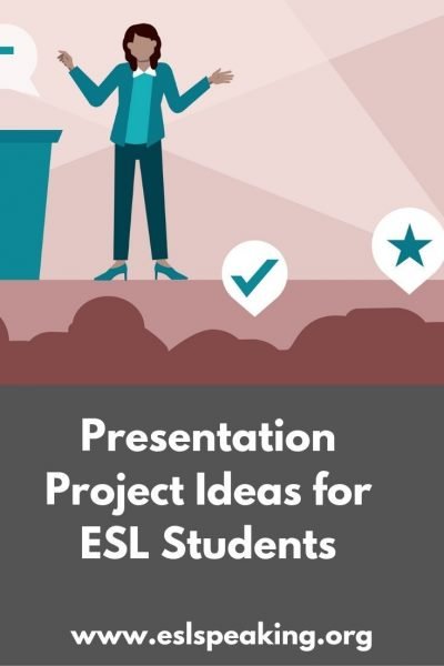 Presentation Projects for ESL/EFL Students | ESL Presentation Ideas