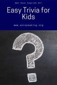 Trivia for Elementary School Students and ESL Young Learners