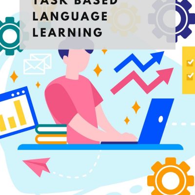 Task Based Language Learning and Teaching: Activities, Tips & More