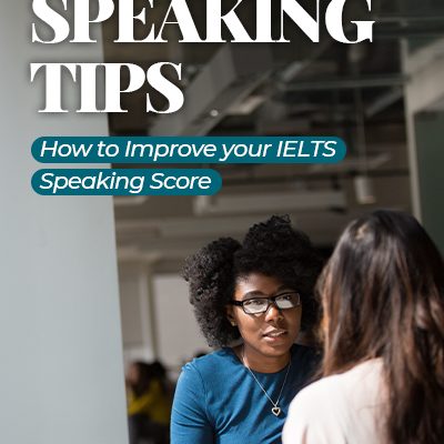 IELTS Speaking Tips: How to Improve your IELTS Speaking Score
