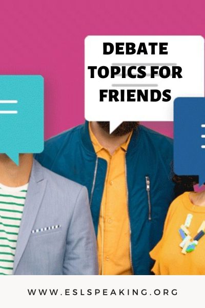 Debate Topics For Friends Things For Debating With Friends debate-topics-for-friends-things-for-debating-with-friends