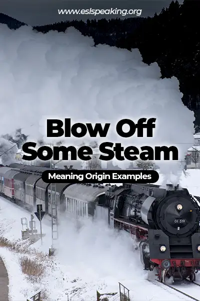 blow off some steam meaning origin examples