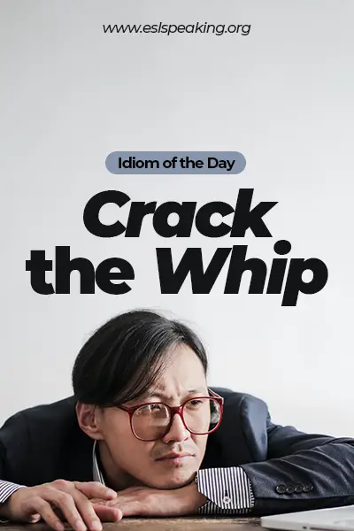 english-idiom-crack-the-whip-meaning-origin-examples