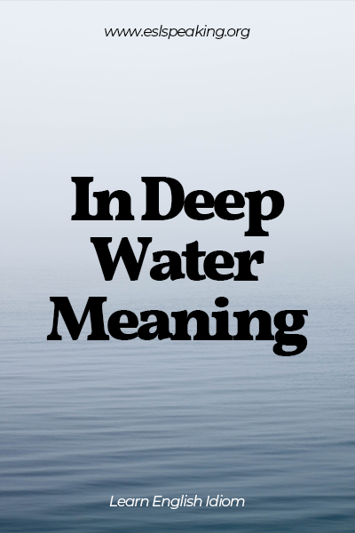 in deep water meaning