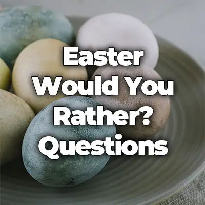 20 Easter Would You Rather Questions for Kids