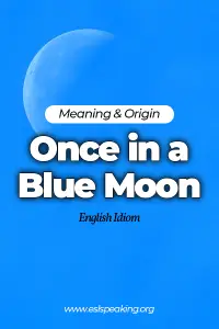 Learn English Idiom: Once in a Blue Moon Meaning & Origin