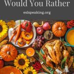 thanksgiving would you rather questions