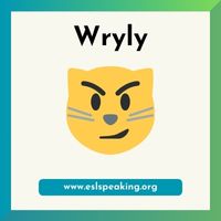 Wryly