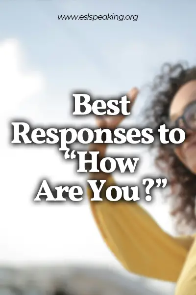 best responses to how are you